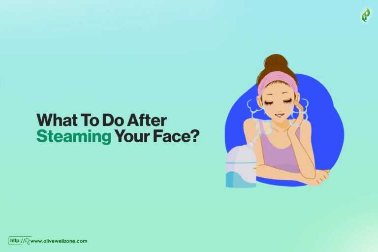 what to do after steaming your face?