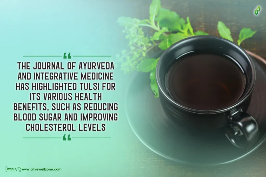 The Journal of Ayurveda and Integrative Medicine has highlighted Tulsi for its various health benefits, such as reducing blood sugar and improving cholesterol levels