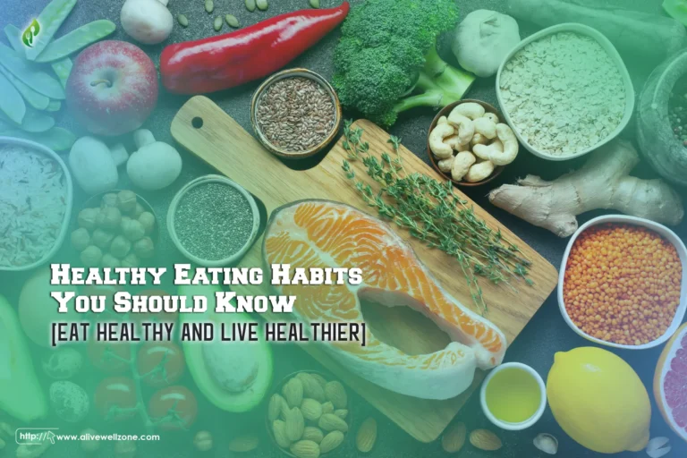 Top 10 Healthy Eating Habits You Should Know [Eat Healthy and Live Healthier]