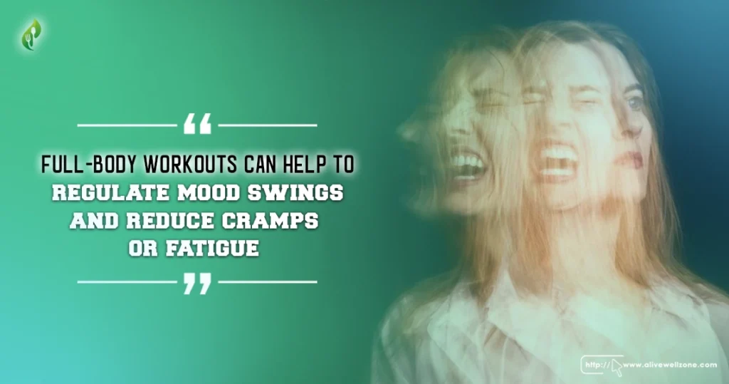 How Full Body Workout Can Help Women? Menstrual Health, help to regulate mood swings and reduce cramps or fatigue