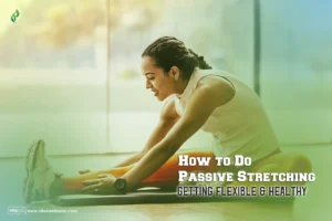 how to do passive stretching