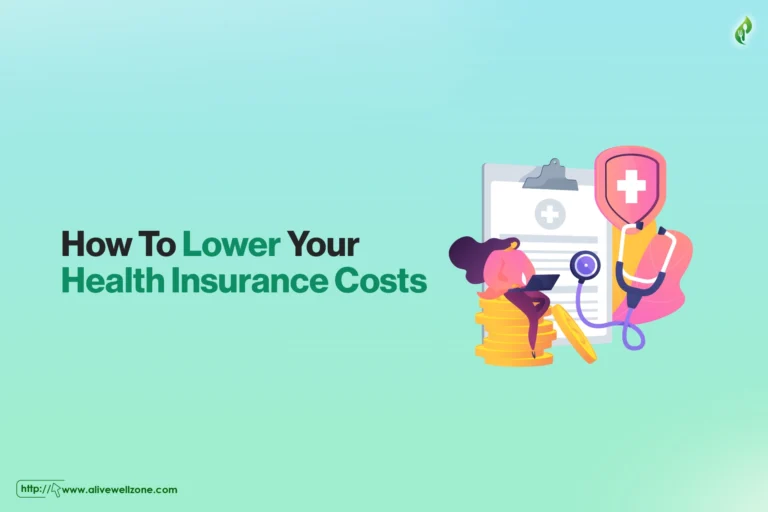 How To Lower Your Health Insurance Cost?
