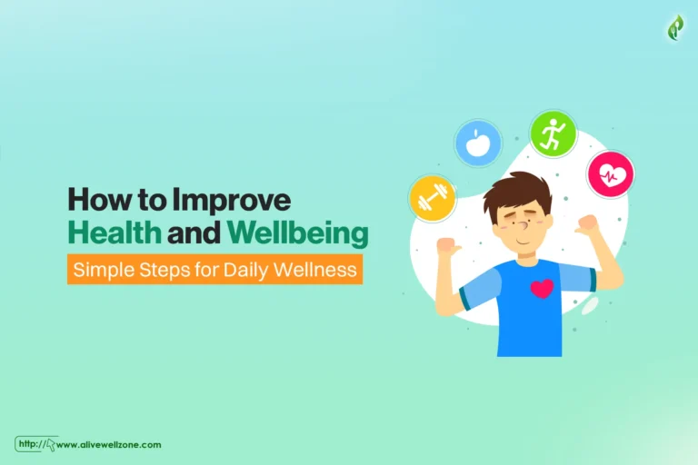 How to Improve Health and Wellbeing: Simple Steps for Daily Wellness