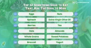 Top 12 Something Good to Eat That Are Too Good to Miss