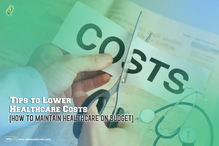 10 Tips to Lower Healthcare Costs [How to Maintain Healthcare on Budget]