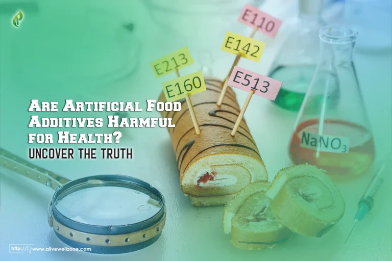 Are Artificial Food Additives Harmful for Health? Uncover the Truth