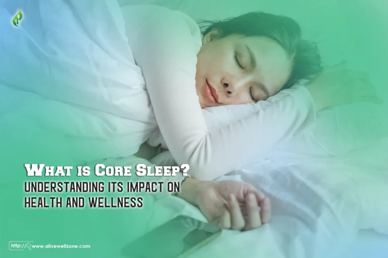 What is Core Sleep? Understanding Its Impact on Health and Wellness in 2024