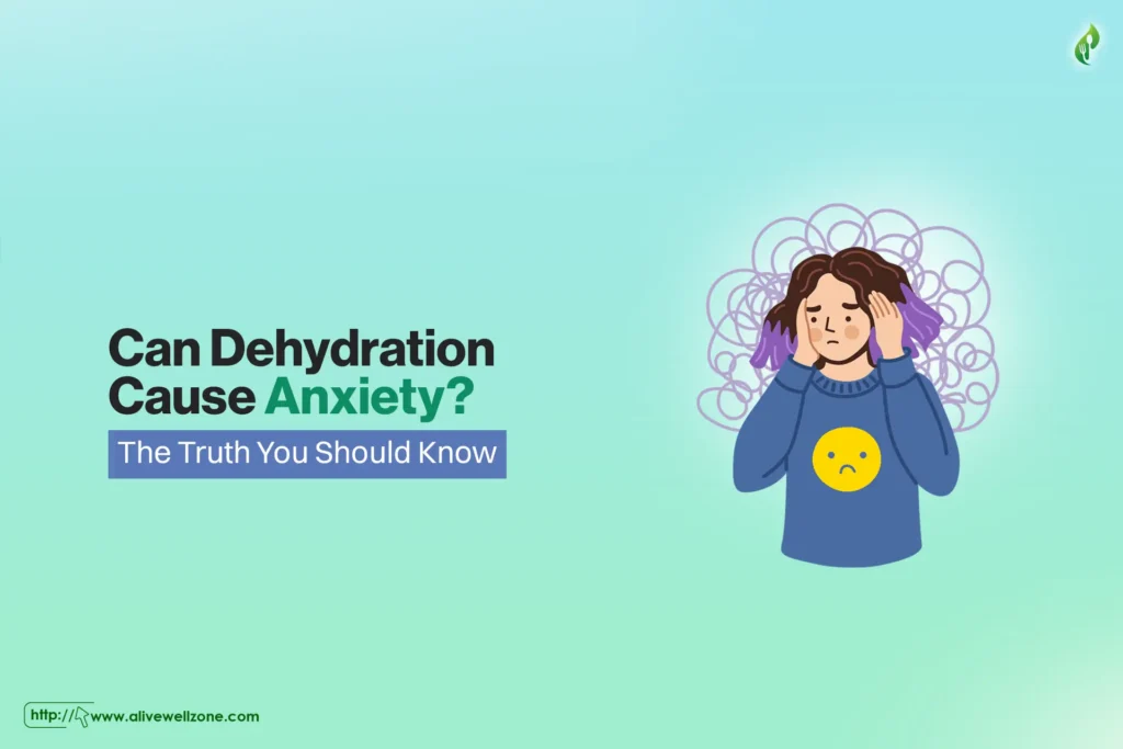Can Dehydration Cause Anxiety?